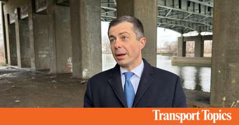 Buttigieg Reflects on Legacy of Infrastructure Improvements | Transport Topics